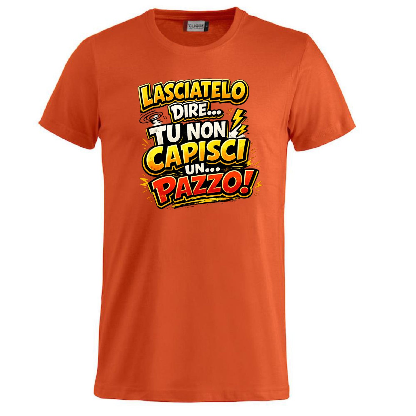 T-Shirt Simpatica Lasciatelo Dire Tu Non Capisci Un Pazzo ! – Personalizzabile con Nome – PS 27431-A-152