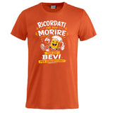 T-Shirt Simpatica Ricordati Che Devi Morire ..Per cui Bevi Per Dimenticare ! – Personalizzabile con Nome – PS 27431-A-153