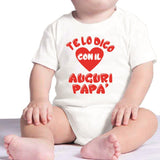 Body Neonato Personalizzato “Te Lo Dico Con Il Cuore” Auguri Papà Mamma Nonna Zia o Nome PS 28180-0003