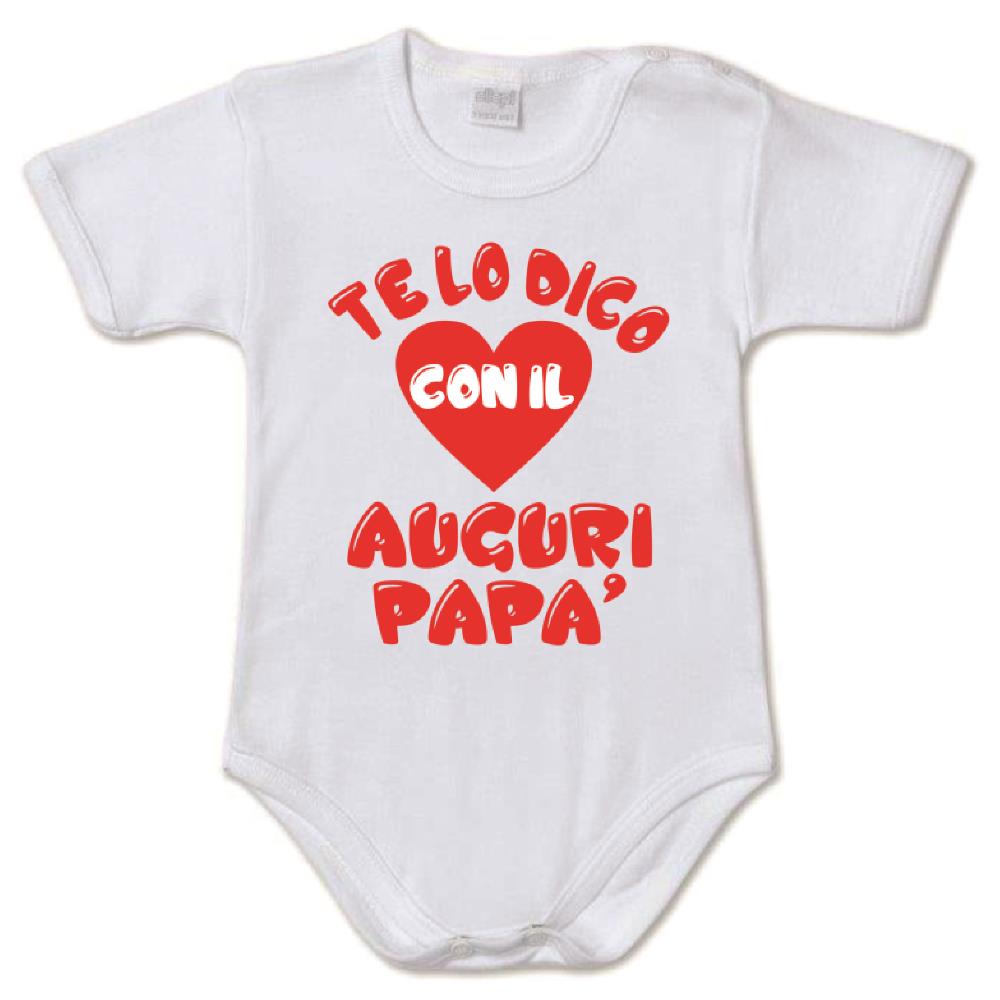 Body Neonato Personalizzato “Te Lo Dico Con Il Cuore” Auguri Papà Mamma Nonna Zia o Nome PS 28180-0003