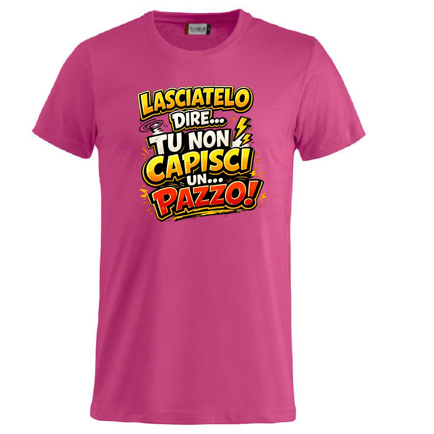 T-Shirt Simpatica Lasciatelo Dire Tu Non Capisci Un Pazzo ! – Personalizzabile con Nome – PS 27431-A-152