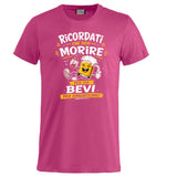 T-Shirt Simpatica Ricordati Che Devi Morire ..Per cui Bevi Per Dimenticare ! – Personalizzabile con Nome – PS 27431-A-153