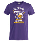 T-Shirt Simpatica Ricordati Che Devi Morire ..Per cui Bevi Per Dimenticare ! – Personalizzabile con Nome – PS 27431-A-153