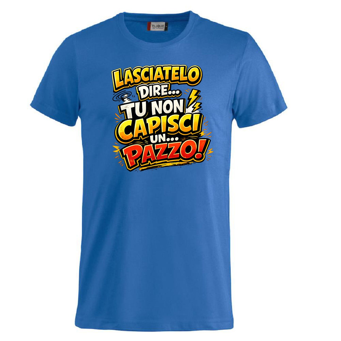 T-Shirt Simpatica Lasciatelo Dire Tu Non Capisci Un Pazzo ! – Personalizzabile con Nome – PS 27431-A-152