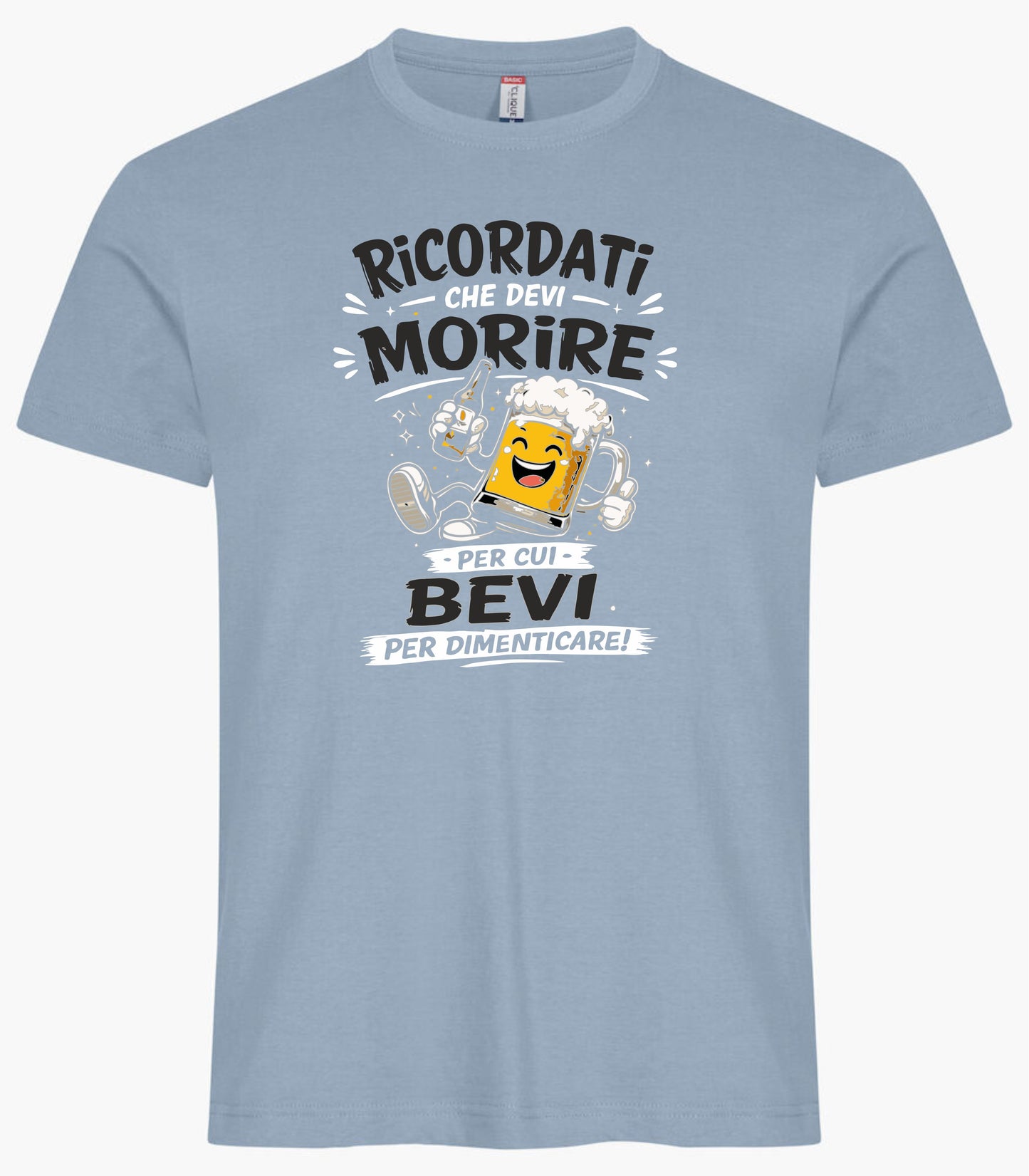 T-Shirt Simpatica Ricordati Che Devi Morire ..Per cui Bevi Per Dimenticare ! – Personalizzabile con Nome – PS 27431-A-153
