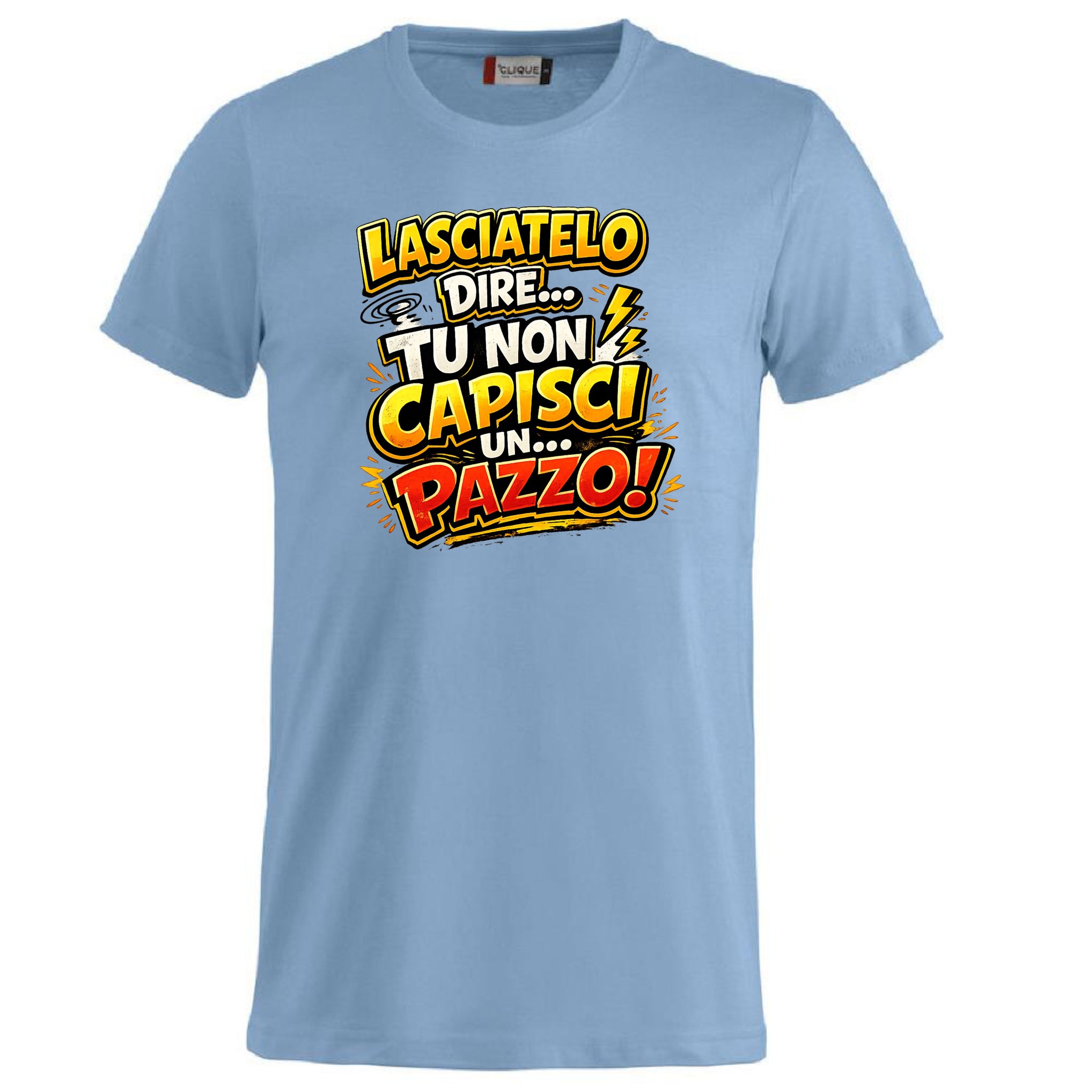 T-Shirt Simpatica Lasciatelo Dire Tu Non Capisci Un Pazzo ! – Personalizzabile con Nome – PS 27431-A-152