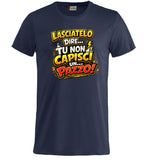 T-Shirt Simpatica Lasciatelo Dire Tu Non Capisci Un Pazzo ! – Personalizzabile con Nome – PS 27431-A-152