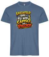 T-Shirt Simpatica Lasciatelo Dire Tu Non Capisci Un Pazzo ! – Personalizzabile con Nome – PS 27431-A-152