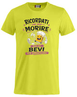 T-Shirt Simpatica Ricordati Che Devi Morire ..Per cui Bevi Per Dimenticare ! – Personalizzabile con Nome – PS 27431-A-153