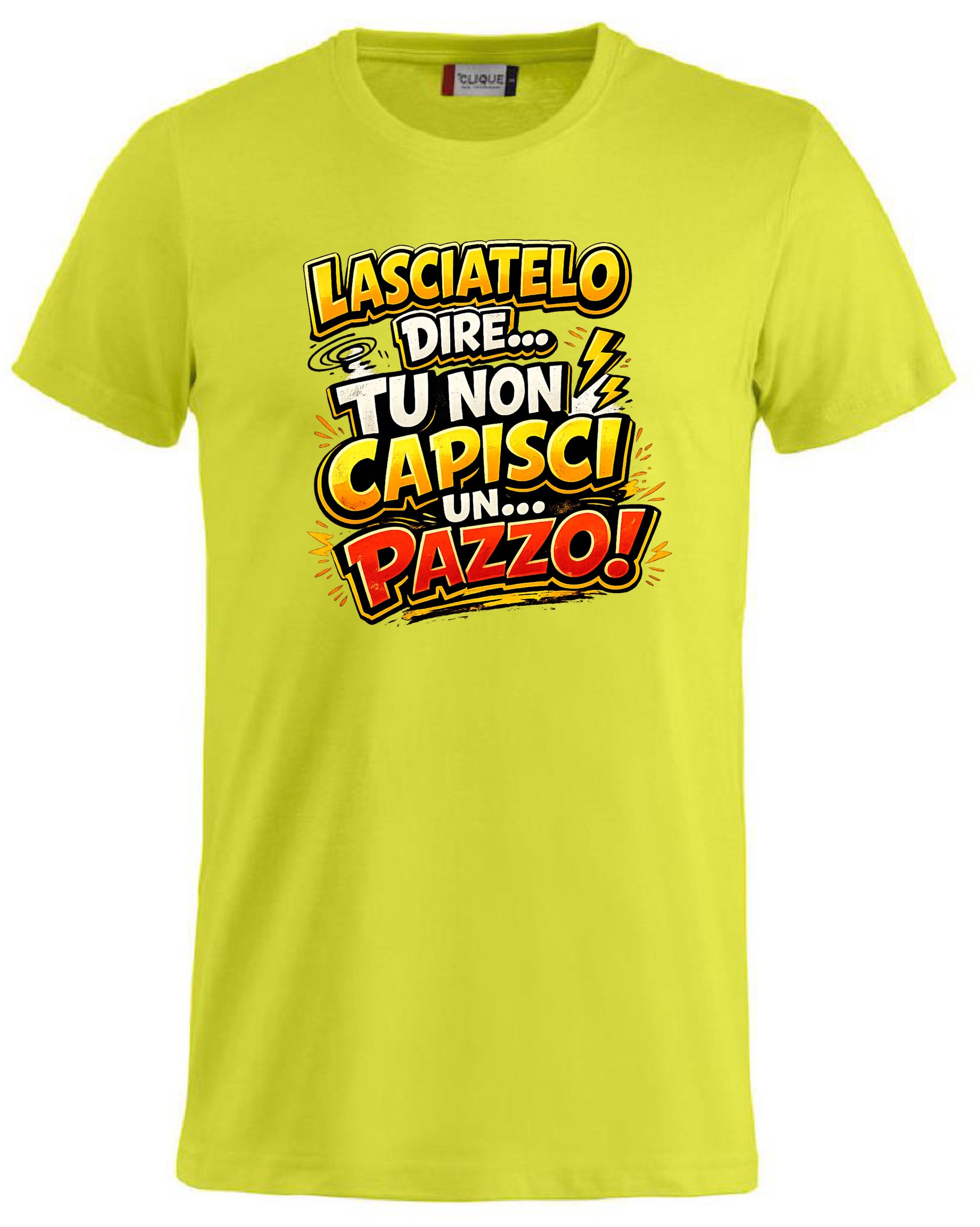 T-Shirt Simpatica Lasciatelo Dire Tu Non Capisci Un Pazzo ! – Personalizzabile con Nome – PS 27431-A-152