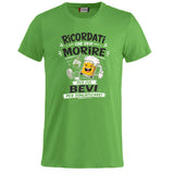 T-Shirt Simpatica Ricordati Che Devi Morire ..Per cui Bevi Per Dimenticare ! – Personalizzabile con Nome – PS 27431-A-153