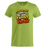 T-Shirt Simpatica Lasciatelo Dire Tu Non Capisci Un Pazzo ! – Personalizzabile con Nome – PS 27431-A-152