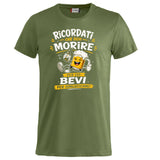 T-Shirt Simpatica Ricordati Che Devi Morire ..Per cui Bevi Per Dimenticare ! – Personalizzabile con Nome – PS 27431-A-153