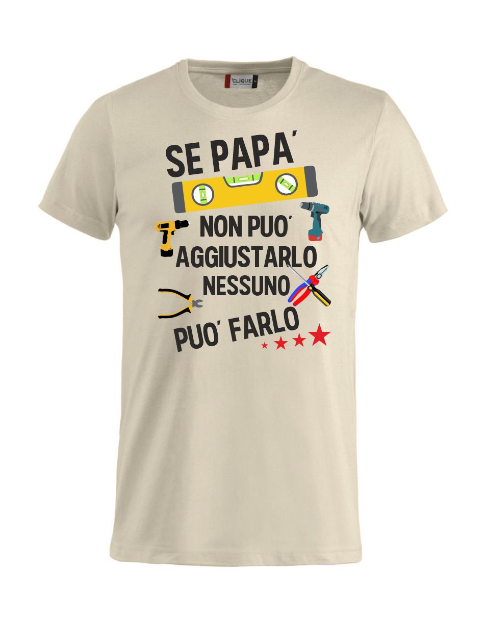 T-Shirt Personalizzabile Unisex “Se... non può aggiustarlo”  – Festa del papà - PS 27431-A044