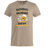 T-Shirt Simpatica Ricordati Che Devi Morire ..Per cui Bevi Per Dimenticare ! – Personalizzabile con Nome – PS 27431-A-153
