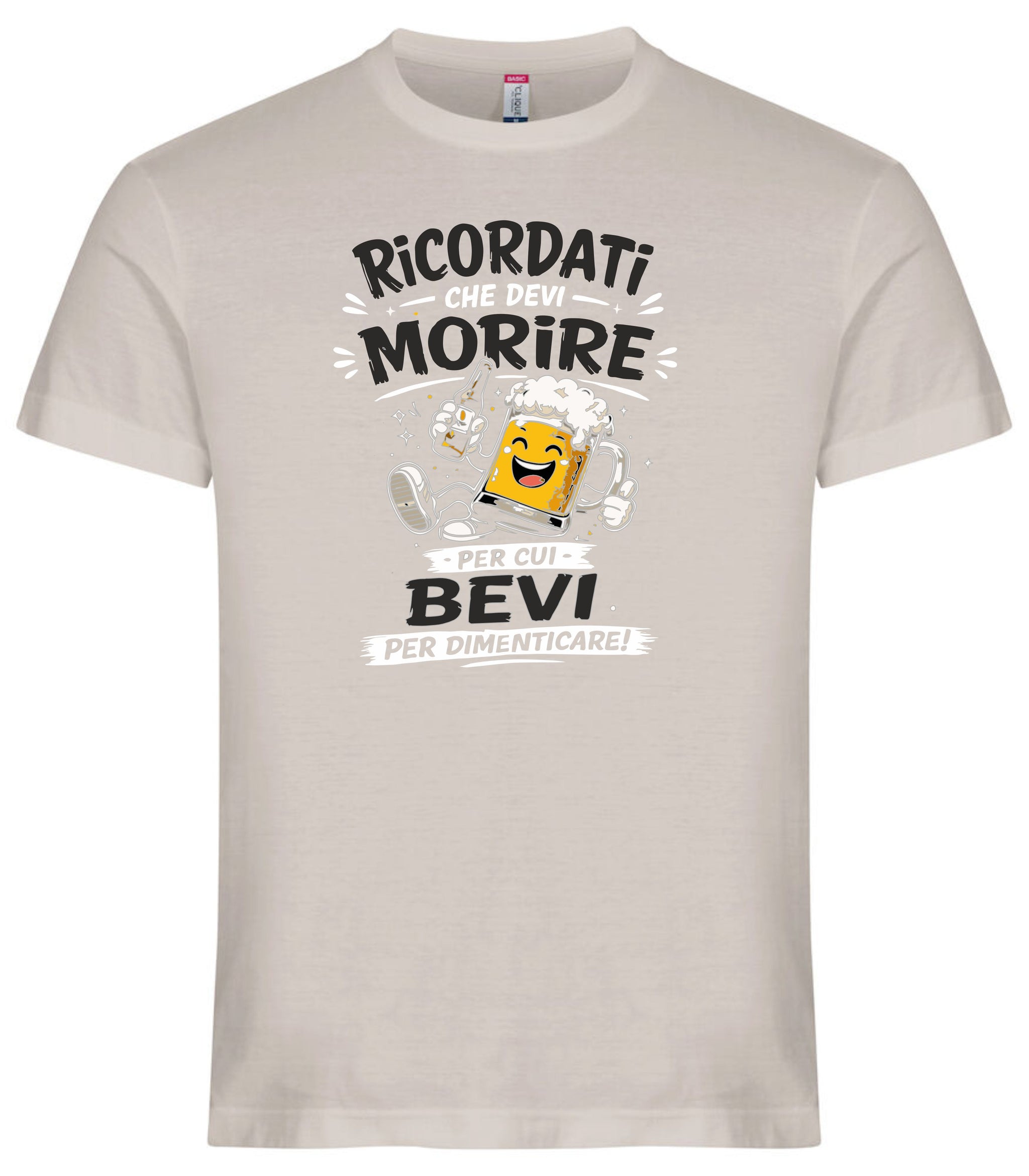 T-Shirt Simpatica Ricordati Che Devi Morire ..Per cui Bevi Per Dimenticare ! – Personalizzabile con Nome – PS 27431-A-153