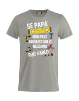 T-Shirt Personalizzabile Unisex “Se... non può aggiustarlo”  – Festa del papà - PS 27431-A044
