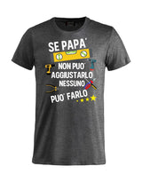 T-Shirt Personalizzabile Unisex “Se... non può aggiustarlo”  – Festa del papà - PS 27431-A044
