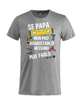 T-Shirt Personalizzabile Unisex “Se... non può aggiustarlo”  – Festa del papà - PS 27431-A044