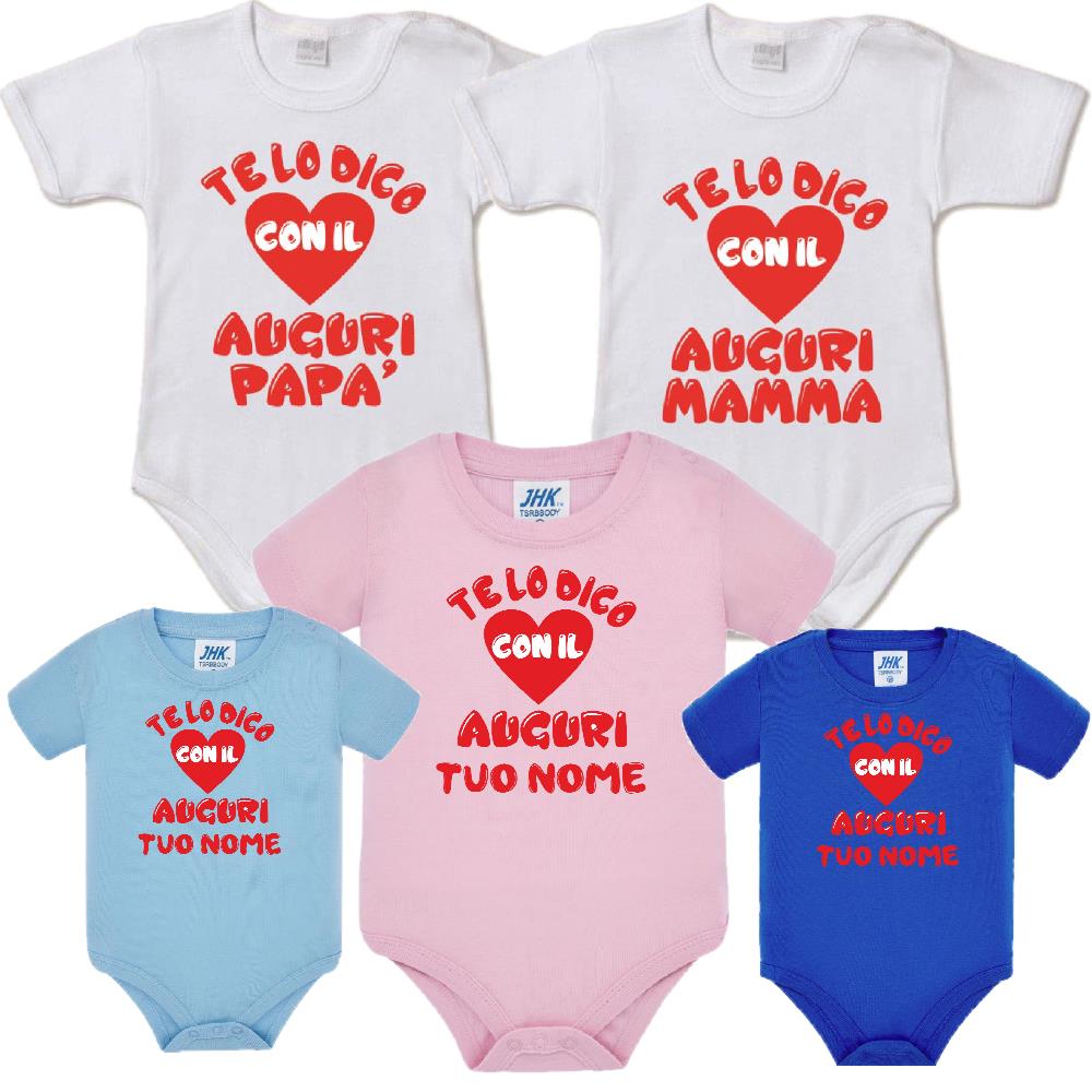Body Neonato Personalizzato “Te Lo Dico Con Il Cuore” Auguri Papà Mamma Nonna Zia o Nome PS 28180-0003