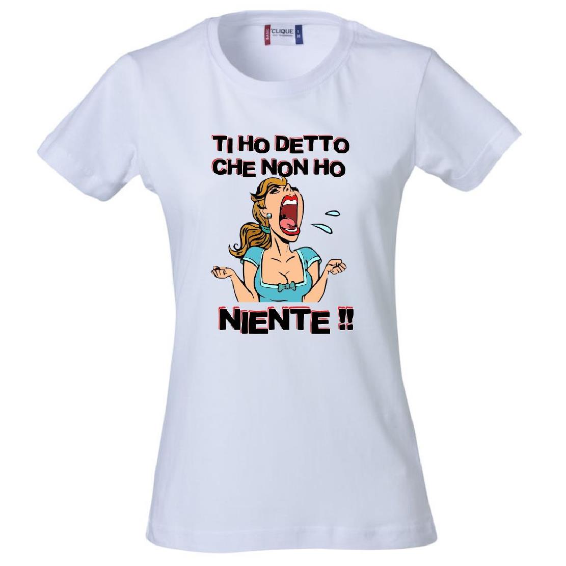 T-Shirt Donna “Ti Ho Detto Che Non Ho Niente” – Maglietta Umoristica – PS 28870-011