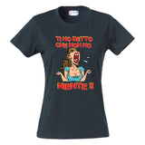 T-Shirt Donna “Ti Ho Detto Che Non Ho Niente” – Maglietta Umoristica – PS 28870-011