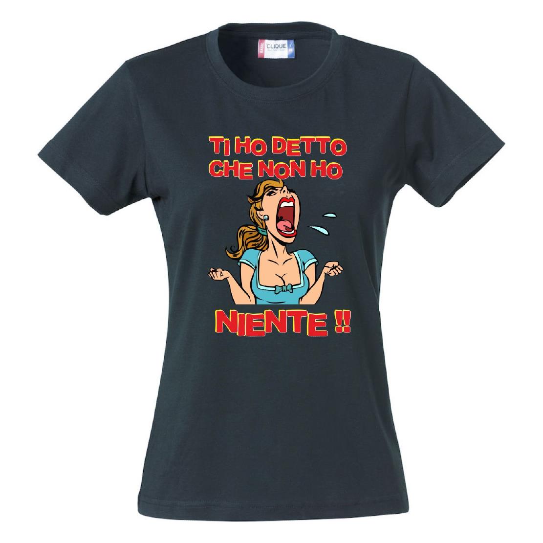 T-Shirt Donna “Ti Ho Detto Che Non Ho Niente” – Maglietta Umoristica – PS 28870-011
