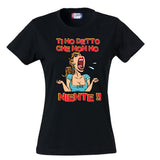 T-Shirt Donna “Ti Ho Detto Che Non Ho Niente” – Maglietta Umoristica – PS 28870-011