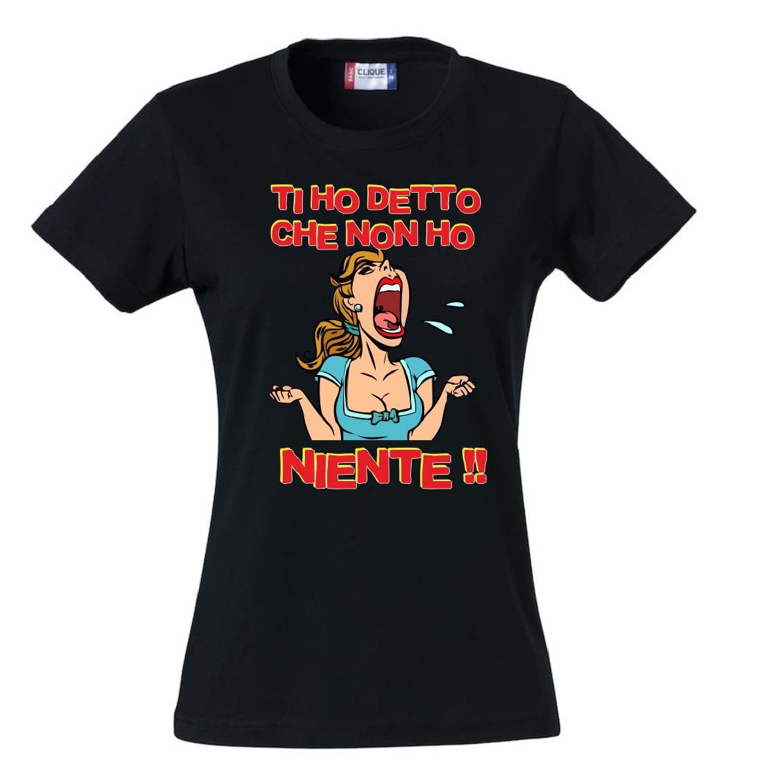 T-Shirt Donna “Ti Ho Detto Che Non Ho Niente” – Maglietta Umoristica – PS 28870-011