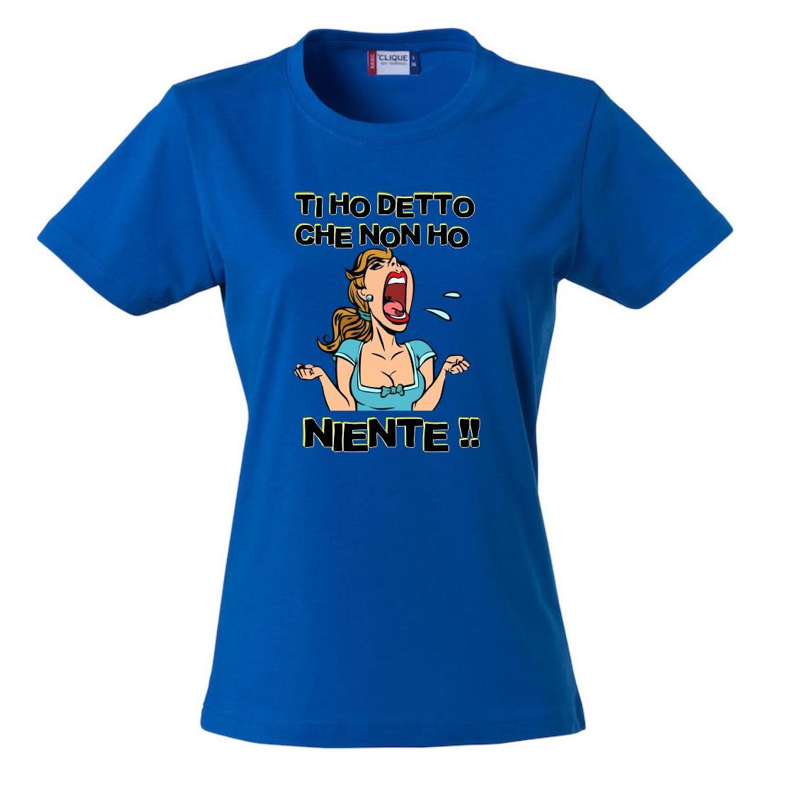 T-Shirt Donna “Ti Ho Detto Che Non Ho Niente” – Maglietta Umoristica – PS 28870-011