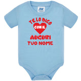 Body Neonato Personalizzato “Te Lo Dico Con Il Cuore” Auguri Papà Mamma Nonna Zia o Nome PS 28180-0003