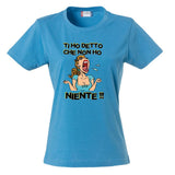 T-Shirt Donna “Ti Ho Detto Che Non Ho Niente” – Maglietta Umoristica – PS 28870-011