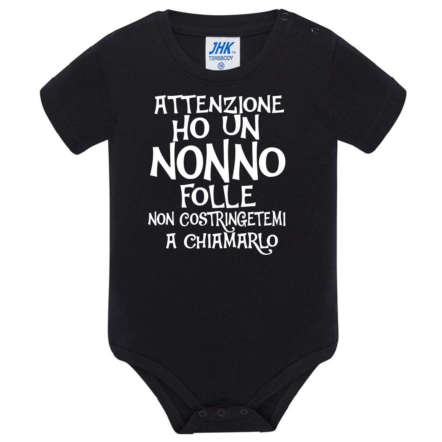 Body Neonato  Ho Un Nonno Folle Non Costringetemi a Chiamarlo PS 28180-027