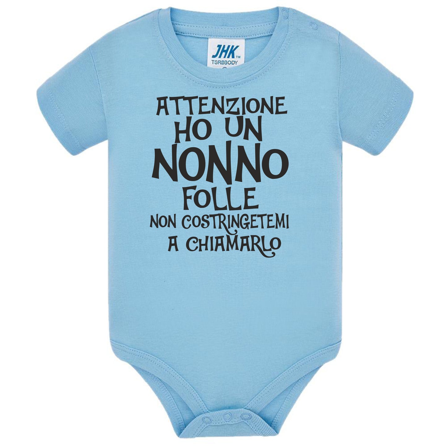 Body Neonato  Ho Un Nonno Folle Non Costringetemi a Chiamarlo PS 28180-027