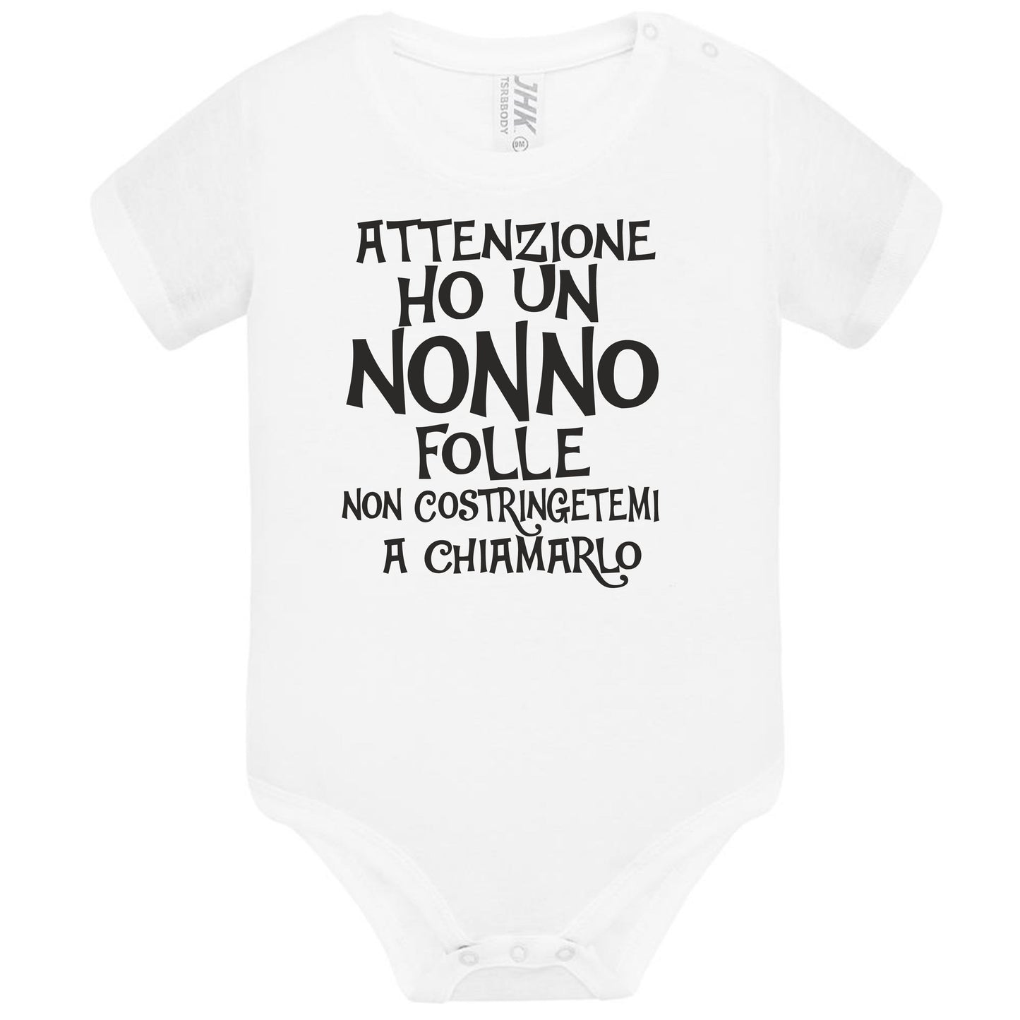 Body Neonato  Ho Un Nonno Folle Non Costringetemi a Chiamarlo PS 28180-027