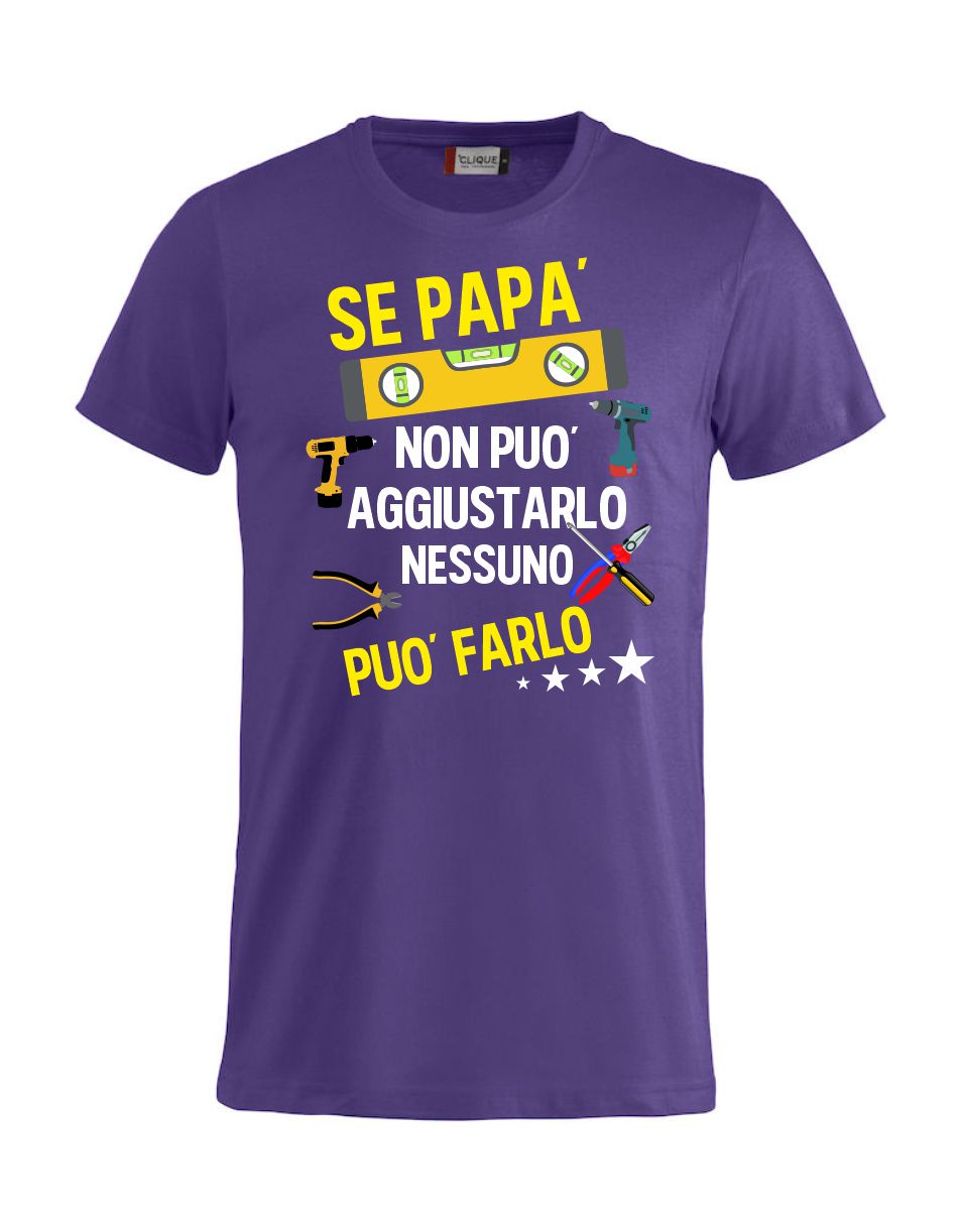 T-Shirt Personalizzabile Unisex “Se... non può aggiustarlo”  – Festa del papà - PS 27431-A044