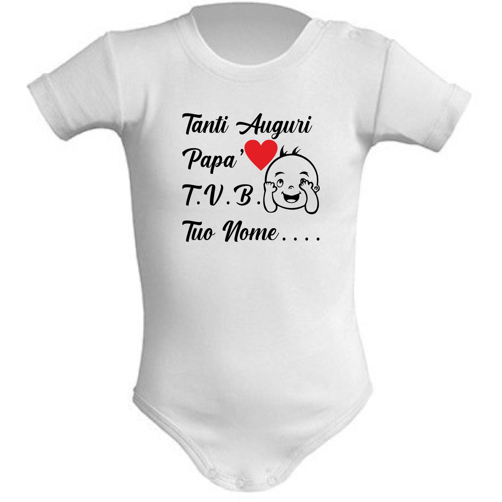 Body Neonato Tanti Auguri Papà Mamma Nonna Zia o Nome 100% Cotone PS 28180-0013