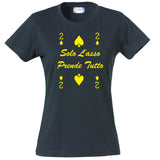 T-Shirt Donna “2 di Picche – Solo l’Asso Prende Tutto” – PS 28870-005