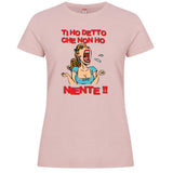 T-Shirt Donna “Ti Ho Detto Che Non Ho Niente” – Maglietta Umoristica – PS 28870-011