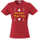 T-Shirt Donna “2 di Picche – Solo l’Asso Prende Tutto” – PS 28870-005