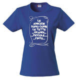 T-Shirt Donna “Le Amicizie Sono Come…” – Maglietta Divertente – PS 28870-012